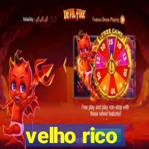 velho rico